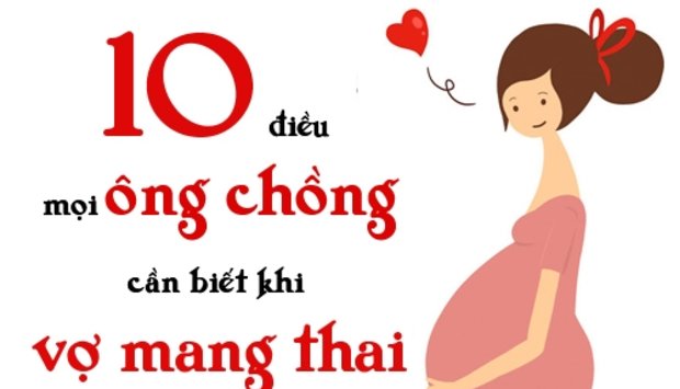 10 Điều Mọi Ông Chồng Cần Biết Khi Vợ Mang Thai